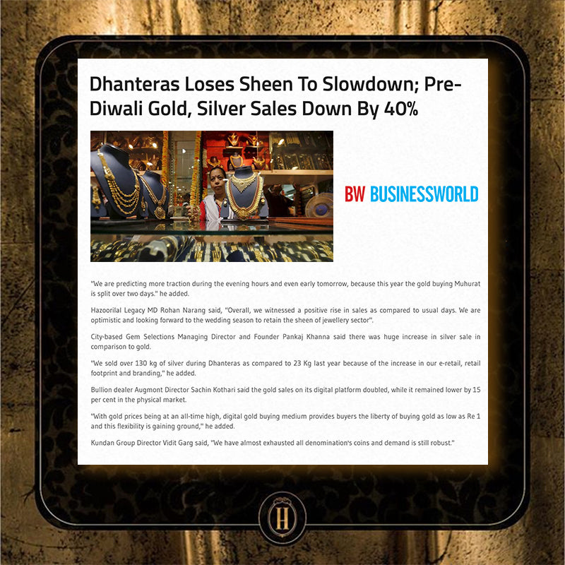 media & press business world dhanteras loses sheen to slowdown pre diwali gold, silver sales down by 40%